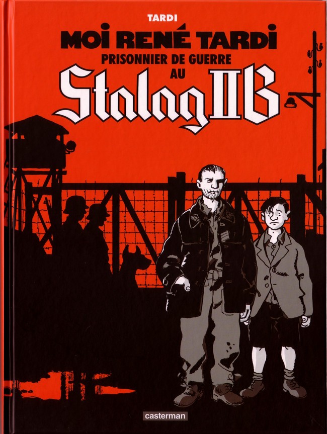 Coverture de la BD : Moi René Tardi, prisonnier de guerre au Stalag IIB